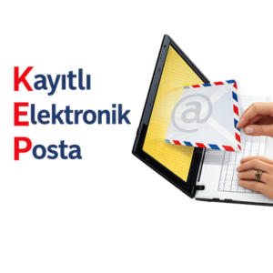 KEP (Kayıtlı Elektronik Posta)
